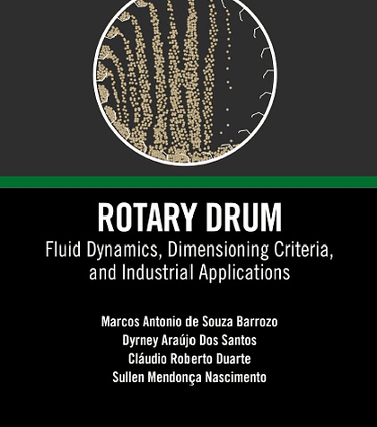 Rotary Drum: Fluid Dynamics, Dimensioning Criteria, and Industrial Applications (Advances in Drying Science and Technology)