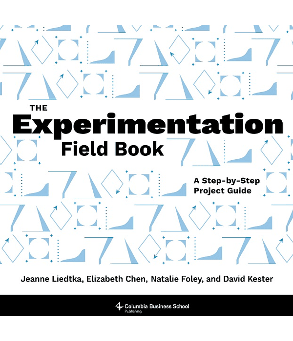 The Experimentation Field Book: A Step-by-Step Project Guide