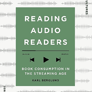 Reading Audio Readers: Book Consumption in the Streaming Age