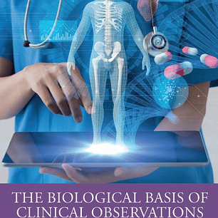The Biological Basis of Clinical Observations 4th Edition