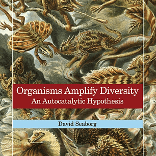 Organisms Amplify Diversity: An Autocatalytic Hypothesis