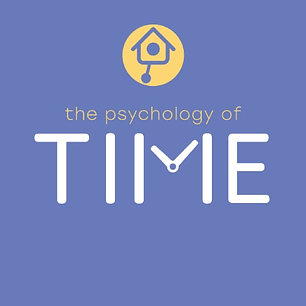 The Psychology of Time (The Psychology of Everything)