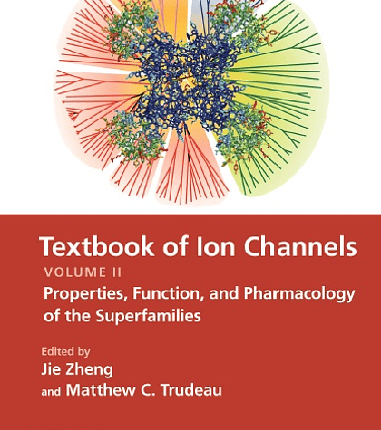 Textbook of Ion Channels Volume II: Properties, Function, and Pharmacology of the Superfamilies