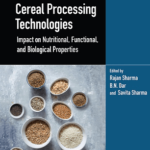 Cereal Processing Technologies: Impact on Nutritional, Functional, and Biological Properties