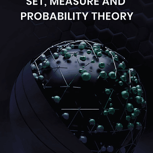 Set, Measure and Probability Theory