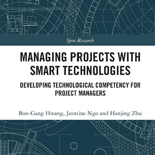 Managing Projects with Smart Technologies: Developing Technological Competency for Project Managers
