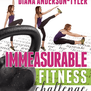 Immeasurable Fitness Challenge: 18 Days of Total Health for Spirit, Soul and Body