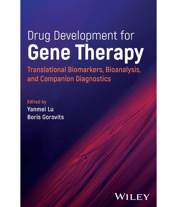 Drug Development for Gene Therapy: Translational Biomarkers, Bioanalysis, and Companion Diagnostics 