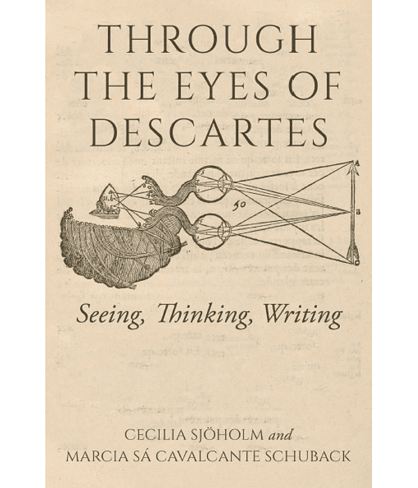 Through the Eyes of Descartes: Seeing, Thinking, Writing