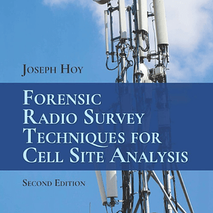 Forensic Radio Survey Techniques for Cell Site Analysis 2nd Edition