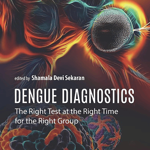 Dengue Diagnostics: The Right Test at the Right Time for the Right Group