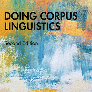 Doing Corpus Linguistics 2nd Edition