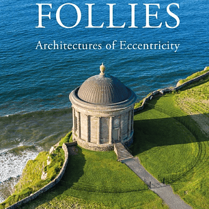 The Story of Follies: Architectures of Eccentricity