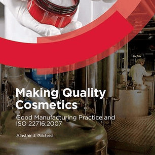Making Quality Cosmetics: Good Manufacturing Practice and ISO 22716:2007