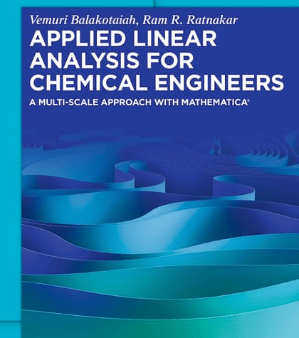 Applied Linear Analysis for Chemical Engineers: A Multi-scale Approach with Mathematica®