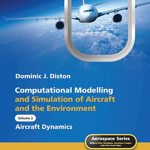 Computational Modelling and Simulation of Aircraft and the Environment, Volume 2: Aircraft Dynamics (Aerospace)