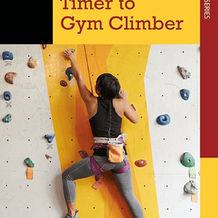 Climbing: From First-Timer to Gym Climber