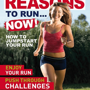 100 Reasons to Run...Now!: How to Jumpstart Your Run