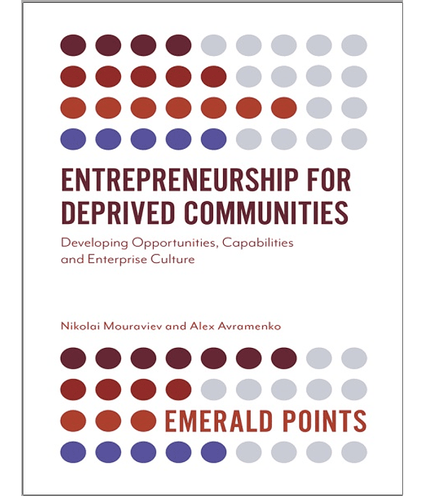 Entrepreneurship for Deprived Communities: Developing Opportunities, Capabilities and Enterprise Culture