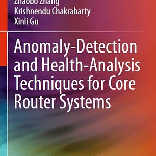 Anomaly-Detection and Health-Analysis Techniques for Core Router Systems