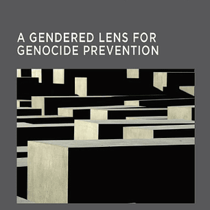 A Gendered Lens for Genocide Prevention