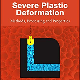 Severe Plastic Deformation: Methods, Processing and Properties