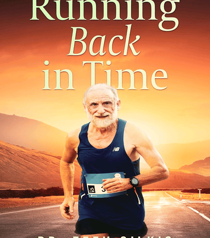 Running Back In Time: Discovering the Formula to Beat the Aging Process and Get Younger: 2 (Younger Than Ever)