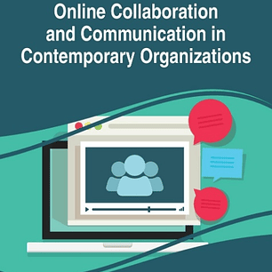 Online Collaboration and Communication in Contemporary Organizations