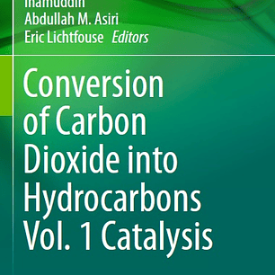 Conversion of Carbon Dioxide into Hydrocarbons Vol. 1 Catalysis