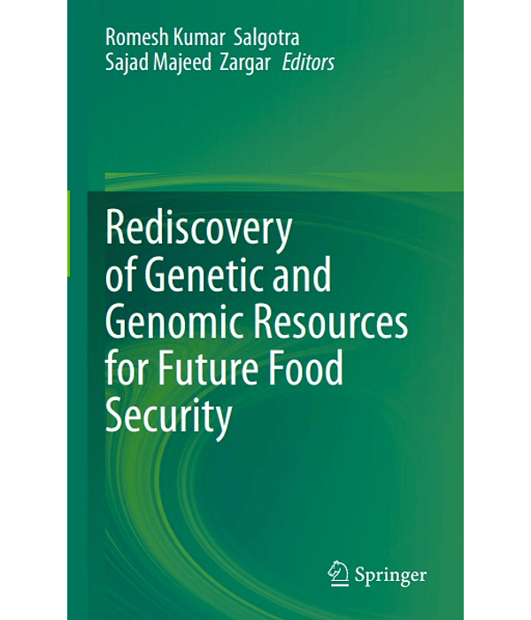 Rediscovery of Genetic and Genomic Resources for Future Food Security