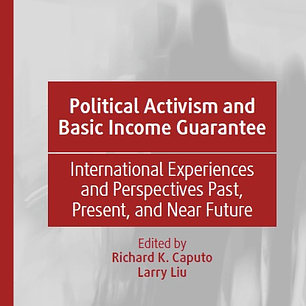 Political Activism and Basic Income Guarantee: International Experiences and Perspectives Past, Present, and Near Future