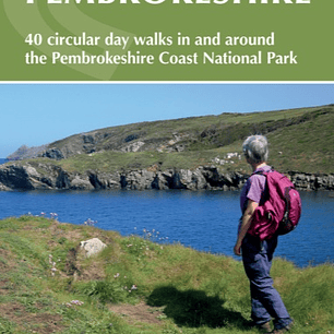 Walking in Pembrokeshire: 40 circular walks in and around the Pembrokeshire Coast National Park