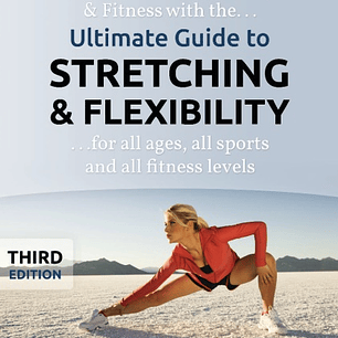 Ultimate Guide to Stretching & Flexibility