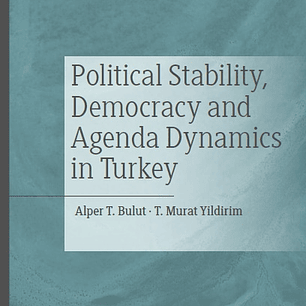Political Stability, Democracy and Agenda Dynamics in Turkey