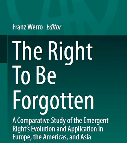 The Right To Be Forgotten: A Comparative Study of the Emergent Right's Evolution and Application in Europe, the Americas, and Asia