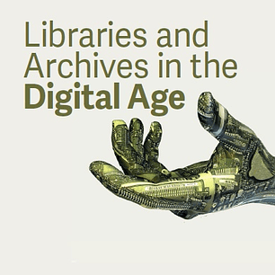 Libraries and Archives in the Digital Age