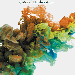 An Integrative Model of Moral Deliberation