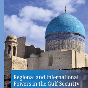Regional and International Powers in the Gulf Security