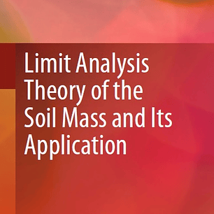 Limit Analysis Theory of the Soil Mass and Its Application