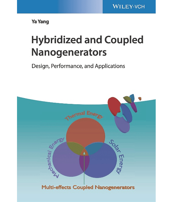 Hybridized and Coupled Nanogenerators: Design, Performance, and Applications