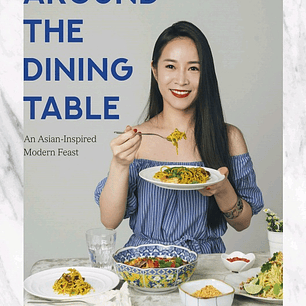 Around the Dining Table: An Asian-Inspired Modern Feast