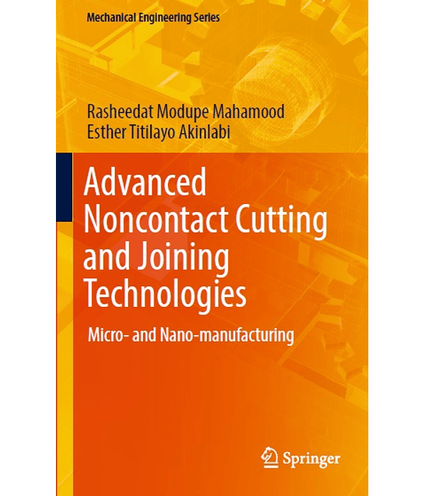 Advanced Noncontact Cutting and Joining Technologies: Micro- and Nano-manufacturing