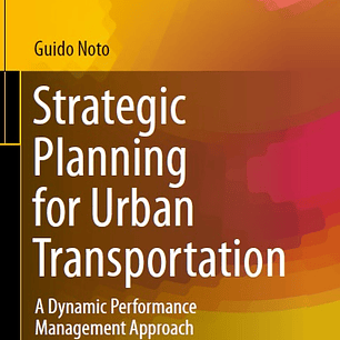 Strategic Planning for Urban Transportation: A Dynamic Performance Management Approach