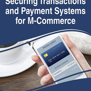 Securing Transactions and Payment Systems for M-Commerce 1st Edition