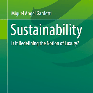 Sustainability: Is it Redefining the Notion of Luxury?