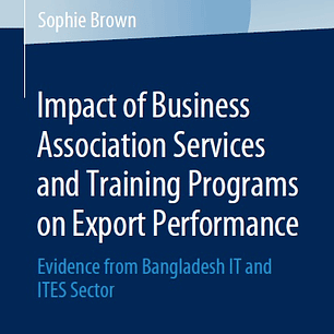 Impact of Business Association Services and Training Programs on Export Performance: Evidence from Bangladesh IT and ITES Sector
