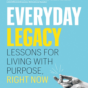 Everyday Legacy: Lessons for Living With Purpose, Right Now 