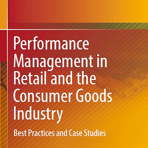 Performance Management in Retail and the Consumer Goods Industry: Best Practices and Case Studies