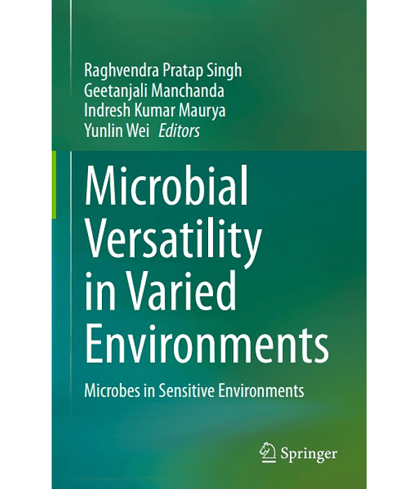 Microbial Versatility in Varied Environments: Microbes in Sensitive Environments