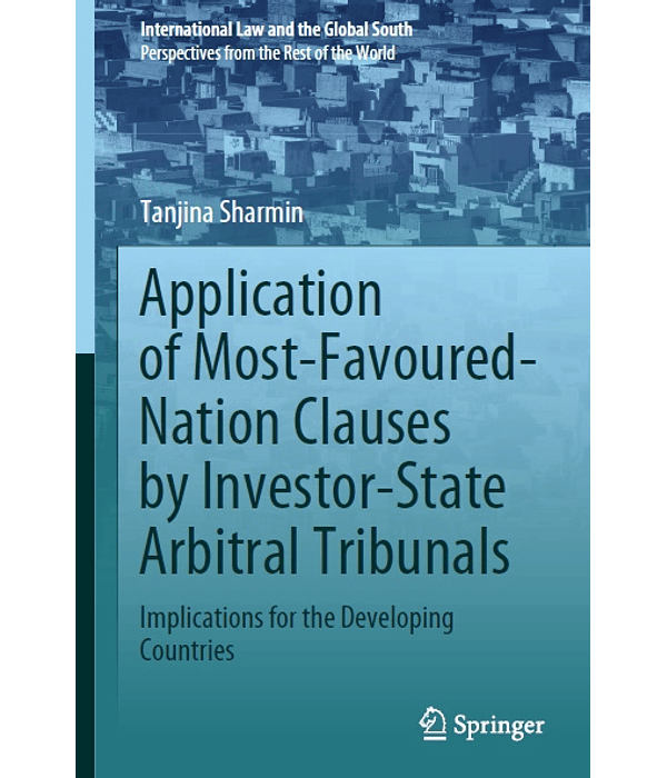 Application of Most-Favoured-Nation Clauses by Investor-State Arbitral Tribunals: Implications for the Developing Countries